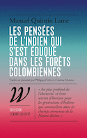 Pensées de l'Indien qui s'est éduqué dans les forêts colombiennes (Les)